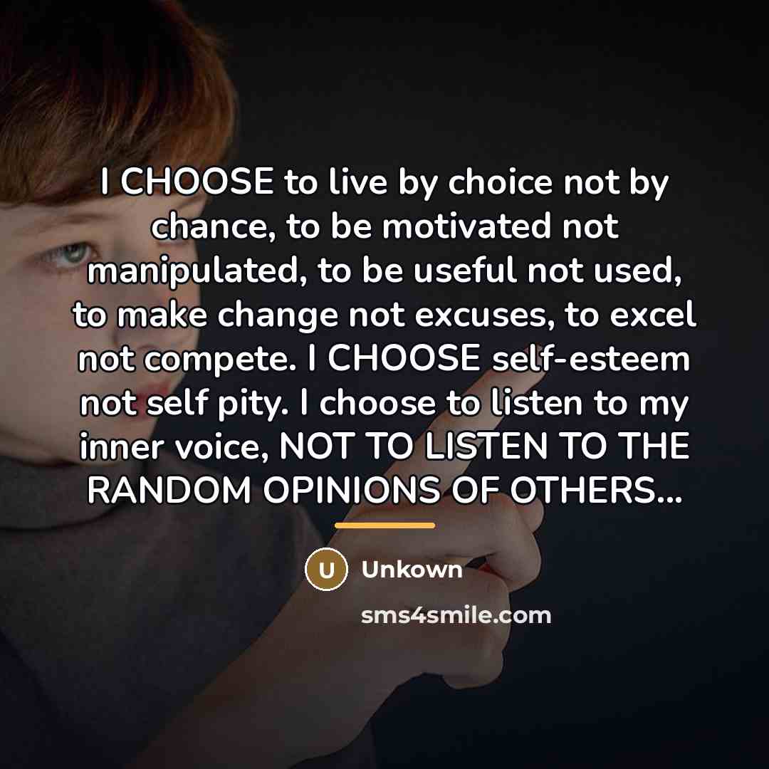 “I CHOOSE to live by choice not by chance, to…” quote by Unkown