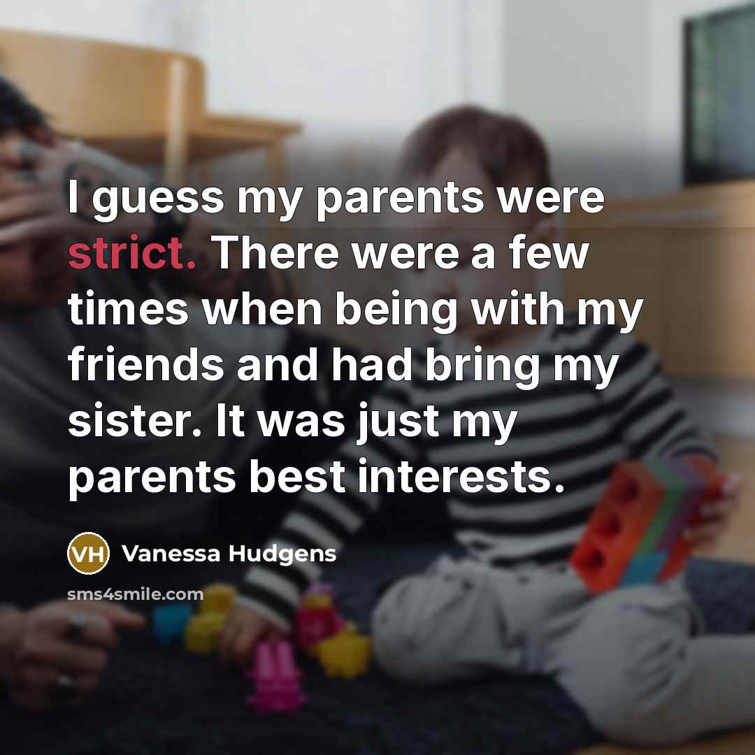 “I guess my parents were strict. There were a few…” quote by Vanessa Hudgens