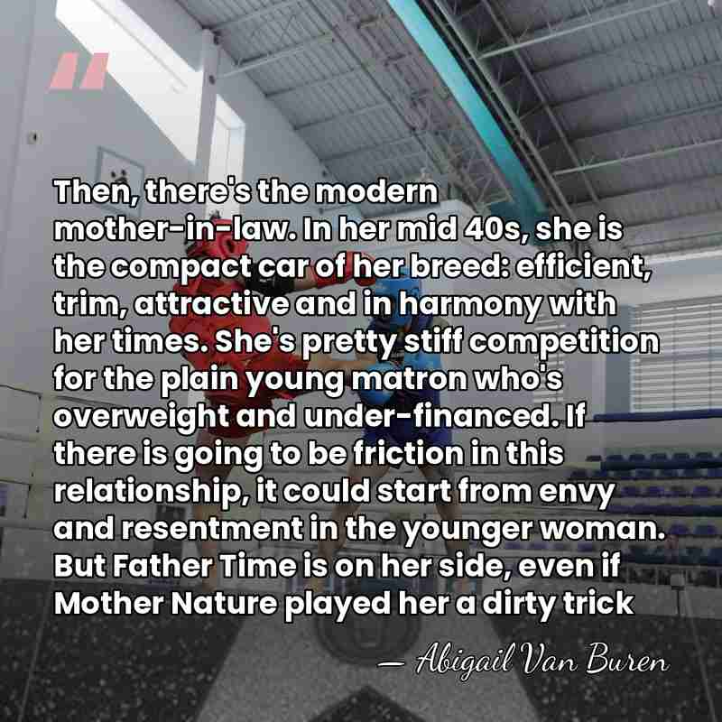 Then, there's the modern mother-in-law. In her mid 40s, she is the&hellip; - Abigail Van Buren