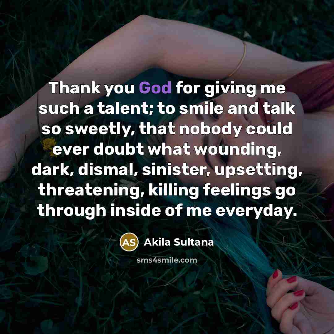 “Thank you God for giving me such a talent; to…” quote by Akila Sultana