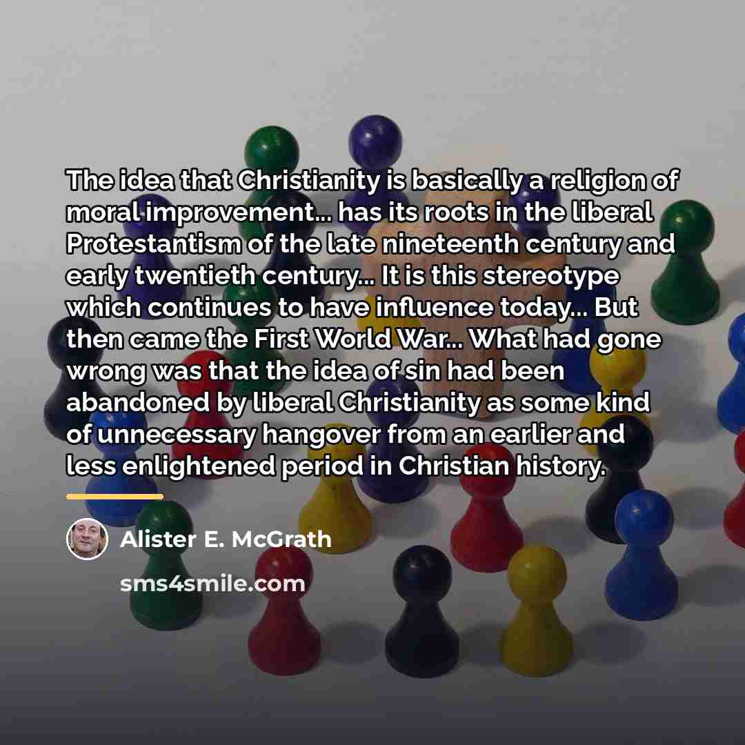 “The idea that Christianity is basically a religion of moral…” quote by Alister E. McGrath