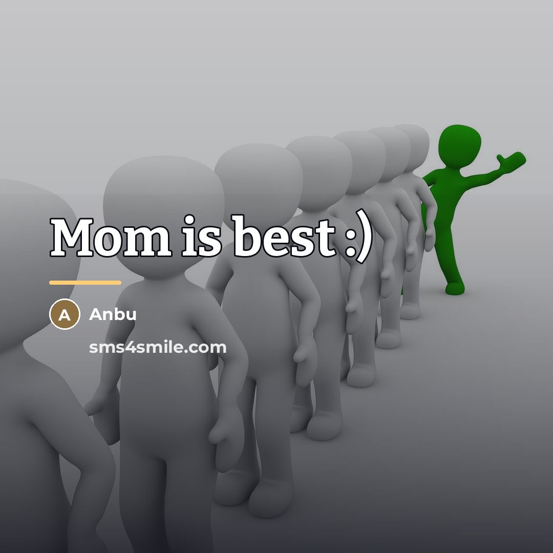 “Mom is best :)…” quote by Anbu