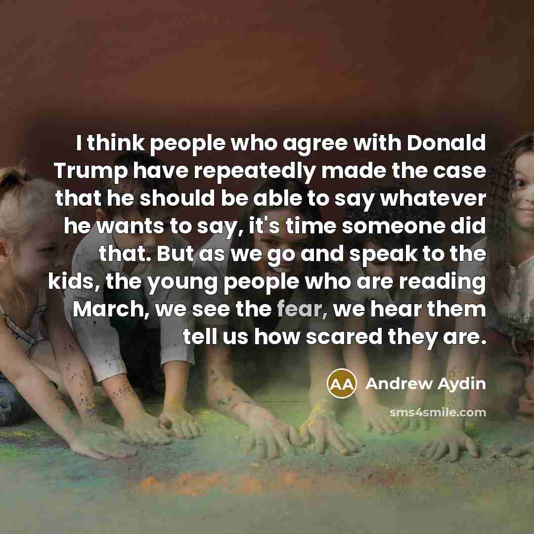 “I think people who agree with Donald Trump have repeatedly…” quote by Andrew Aydin
