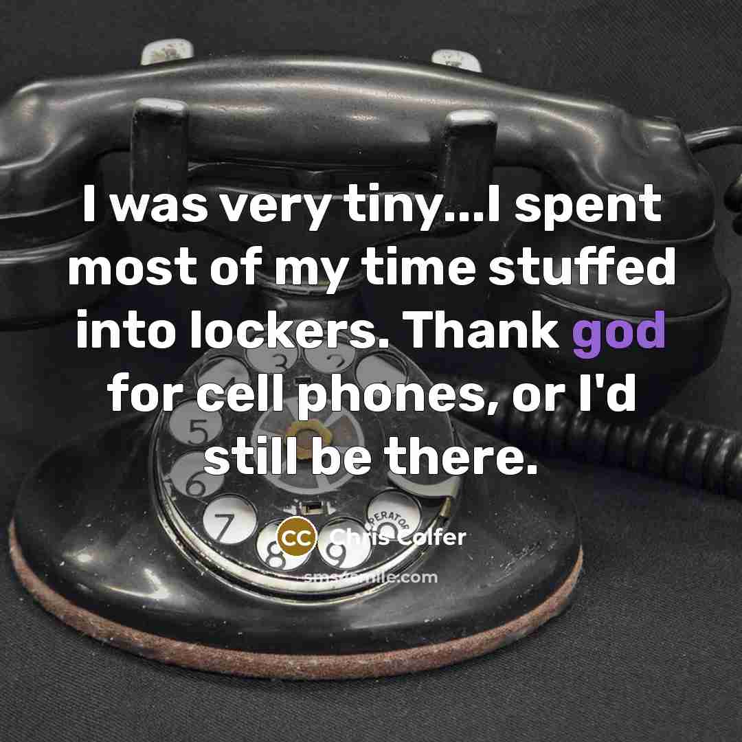 “I was very tiny...I spent most of my time stuffed…” quote by Chris Colfer