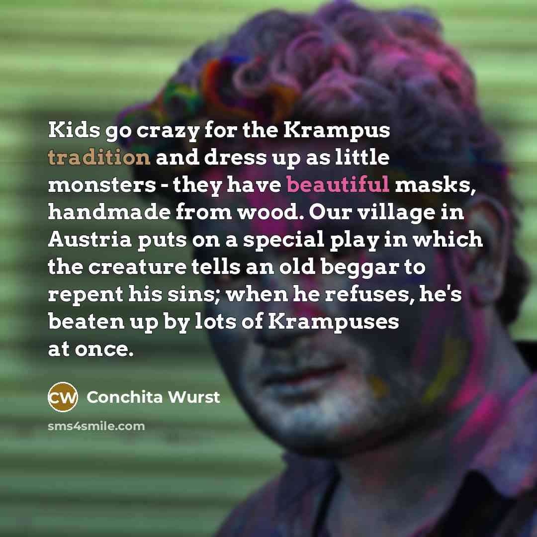 “Kids go crazy for the Krampus tradition and dress up…” quote by Conchita Wurst