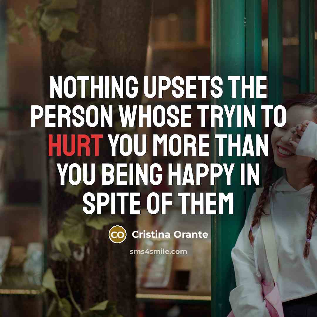 “Nothing upsets the person whose tryin to hurt you more…” quote by Cristina Orante