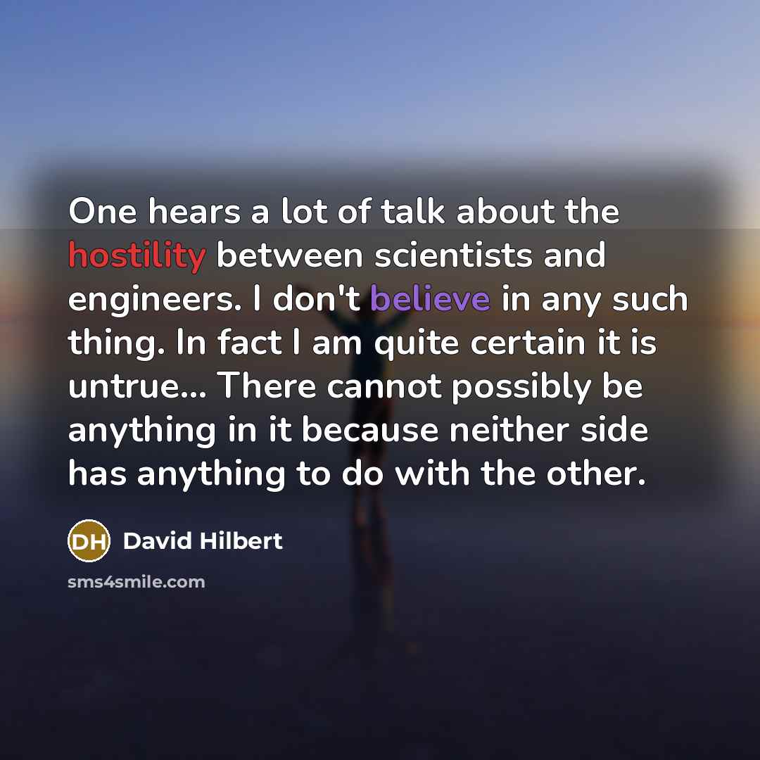 “One hears a lot of talk about the hostility between…” quote by David Hilbert