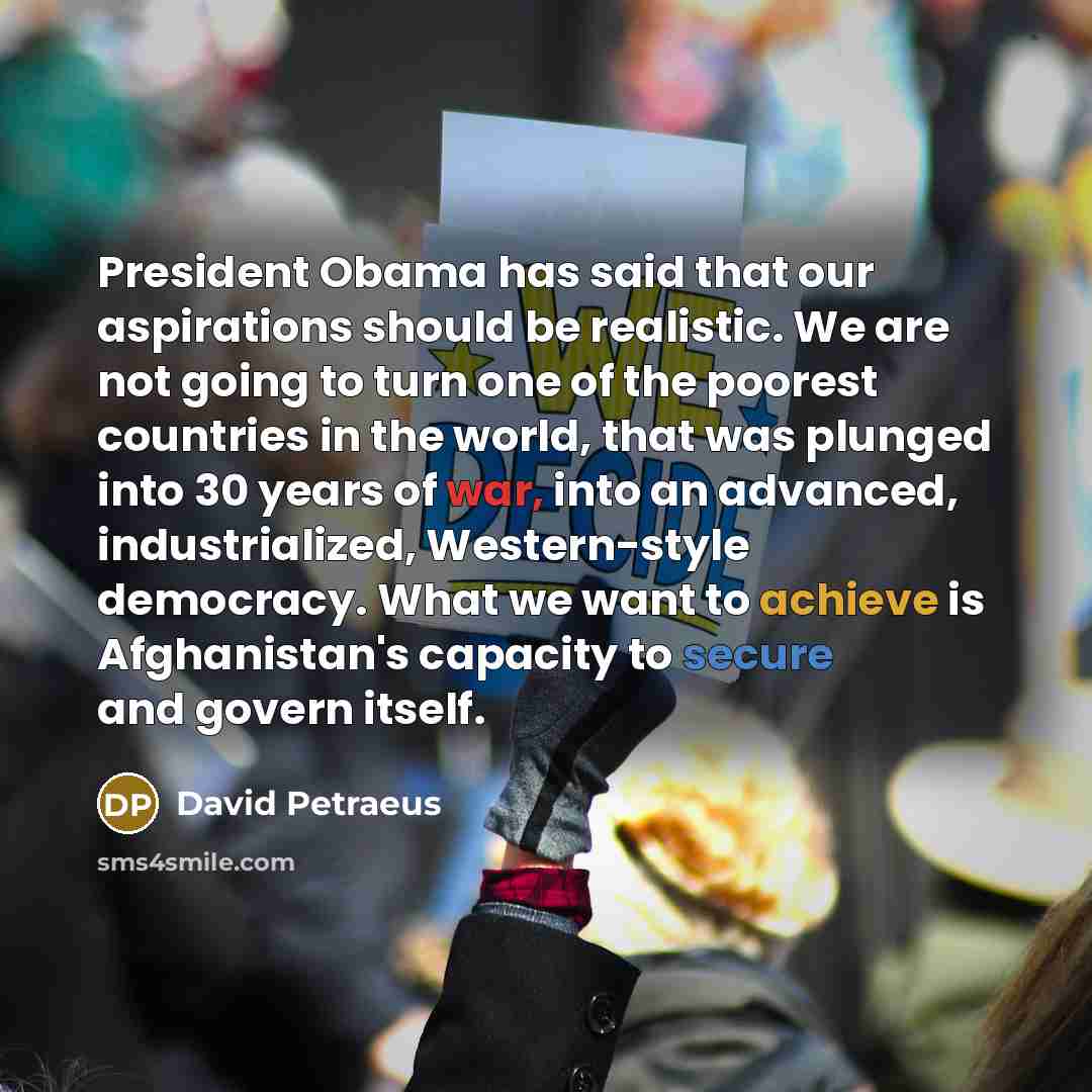 “President Obama has said that our aspirations should be realistic.…” quote by David Petraeus