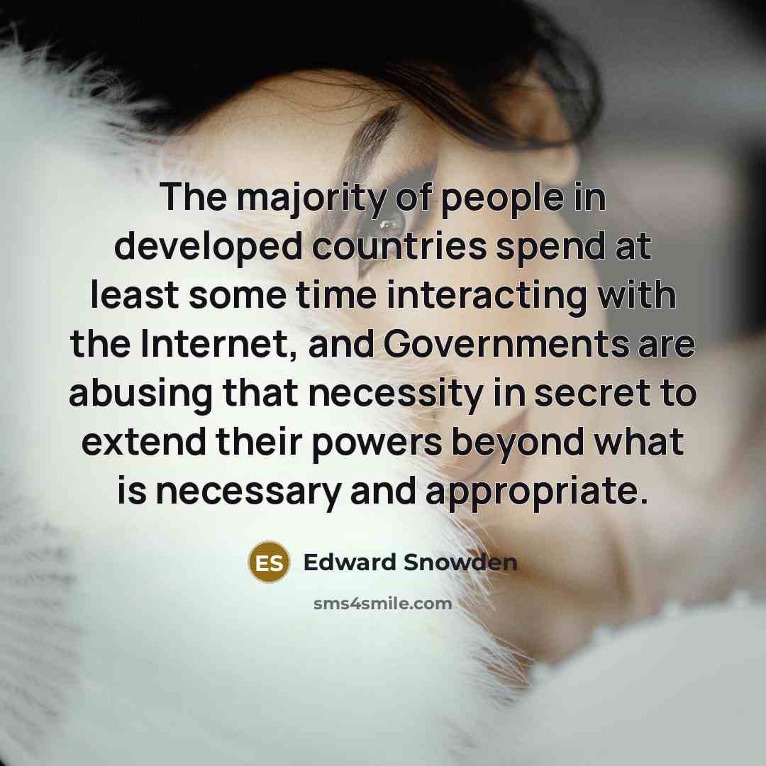“The majority of people in developed countries spend at least…” quote by Edward Snowden