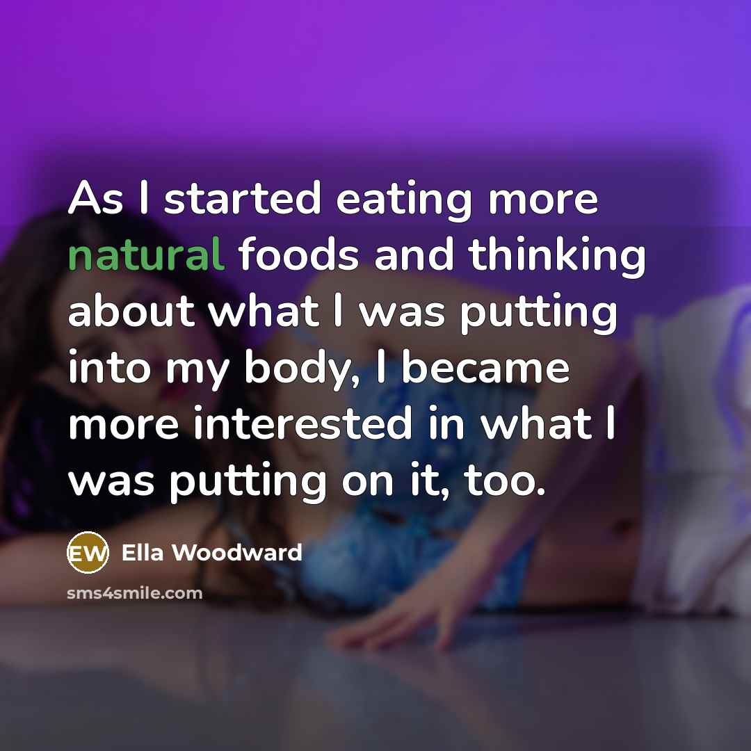 “As I started eating more natural foods and thinking about…” quote by Ella Woodward