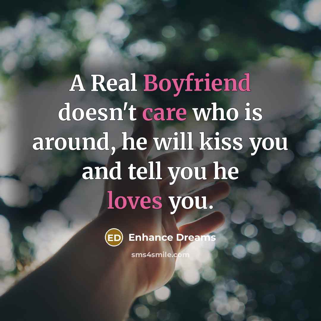 “A Real Boyfriend doesn't care who is around, he will…” quote by Enhance Dreams
