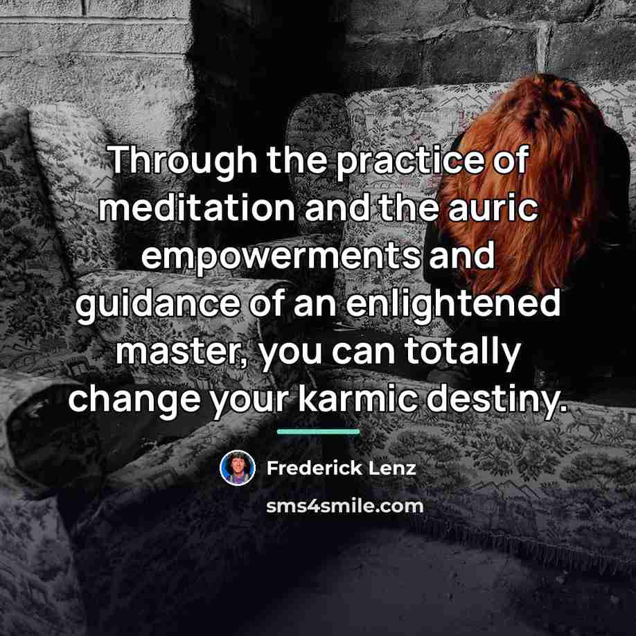 “Through the practice of meditation and the auric empowerments and…” quote by Frederick Lenz