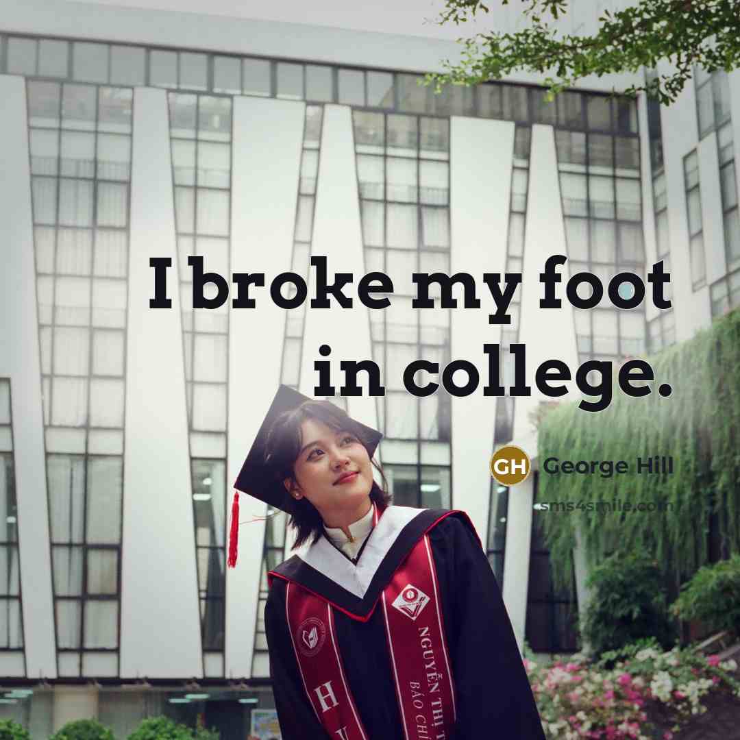 “I broke my foot in college.…” quote by George Hill