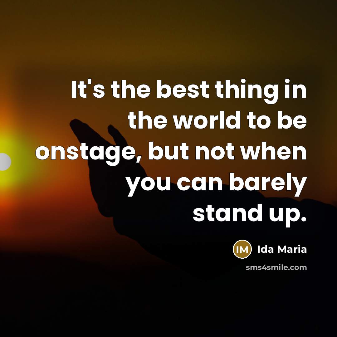 “It's the best thing in the world to be onstage,…” quote by Ida Maria
