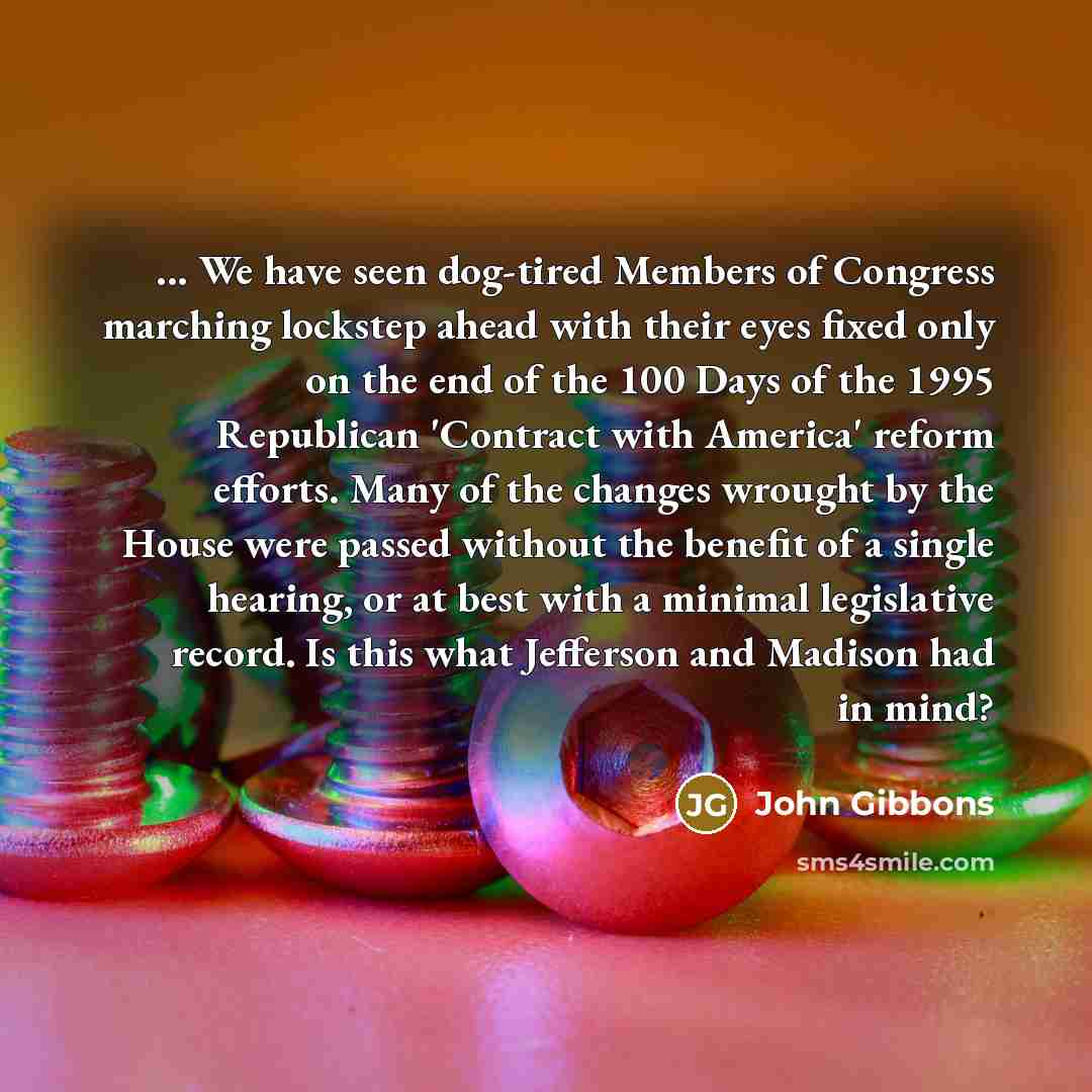 “... We have seen dog-tired Members of Congress marching lockstep…” quote by John Gibbons
