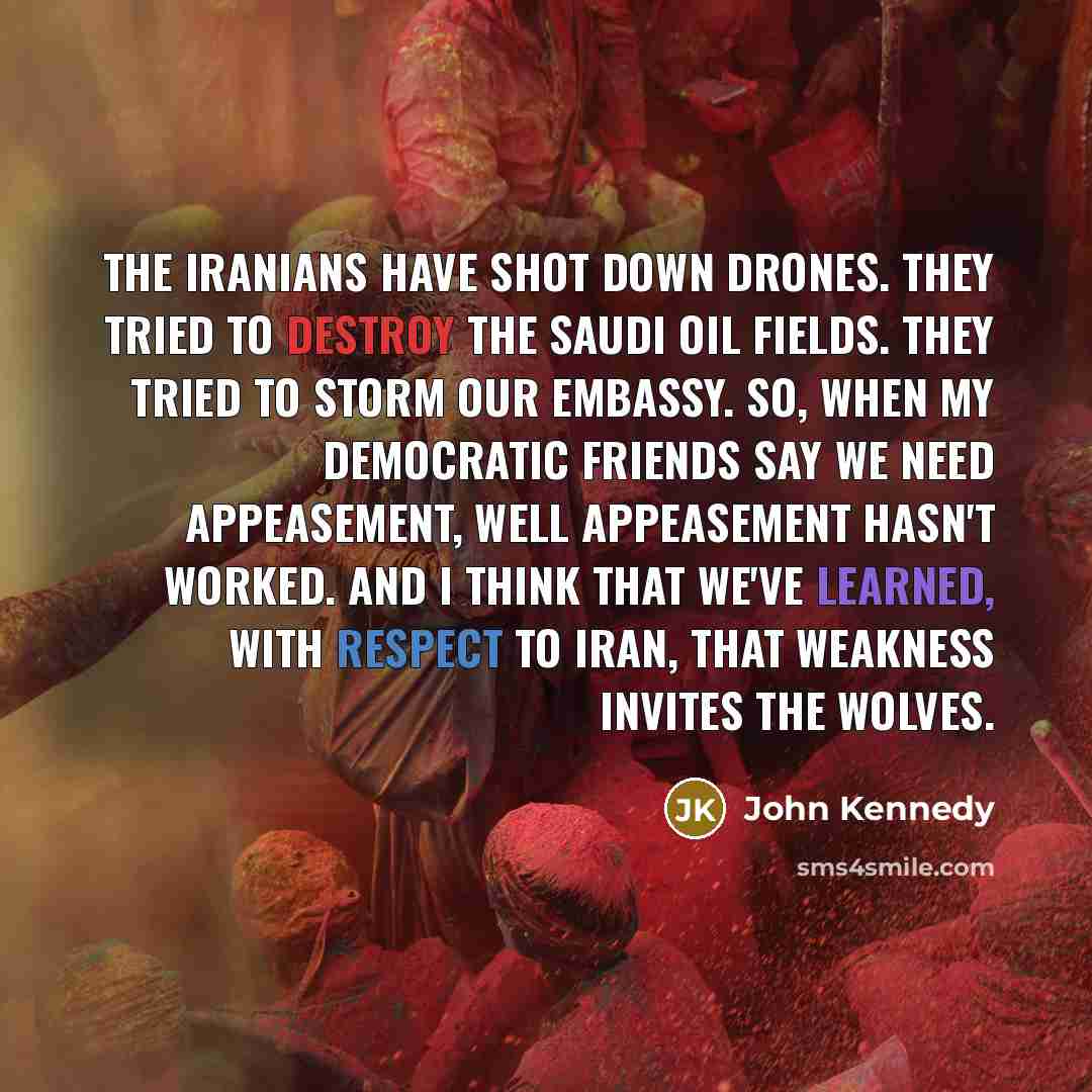 “The Iranians have shot down drones. They tried to destroy…” quote by John Kennedy