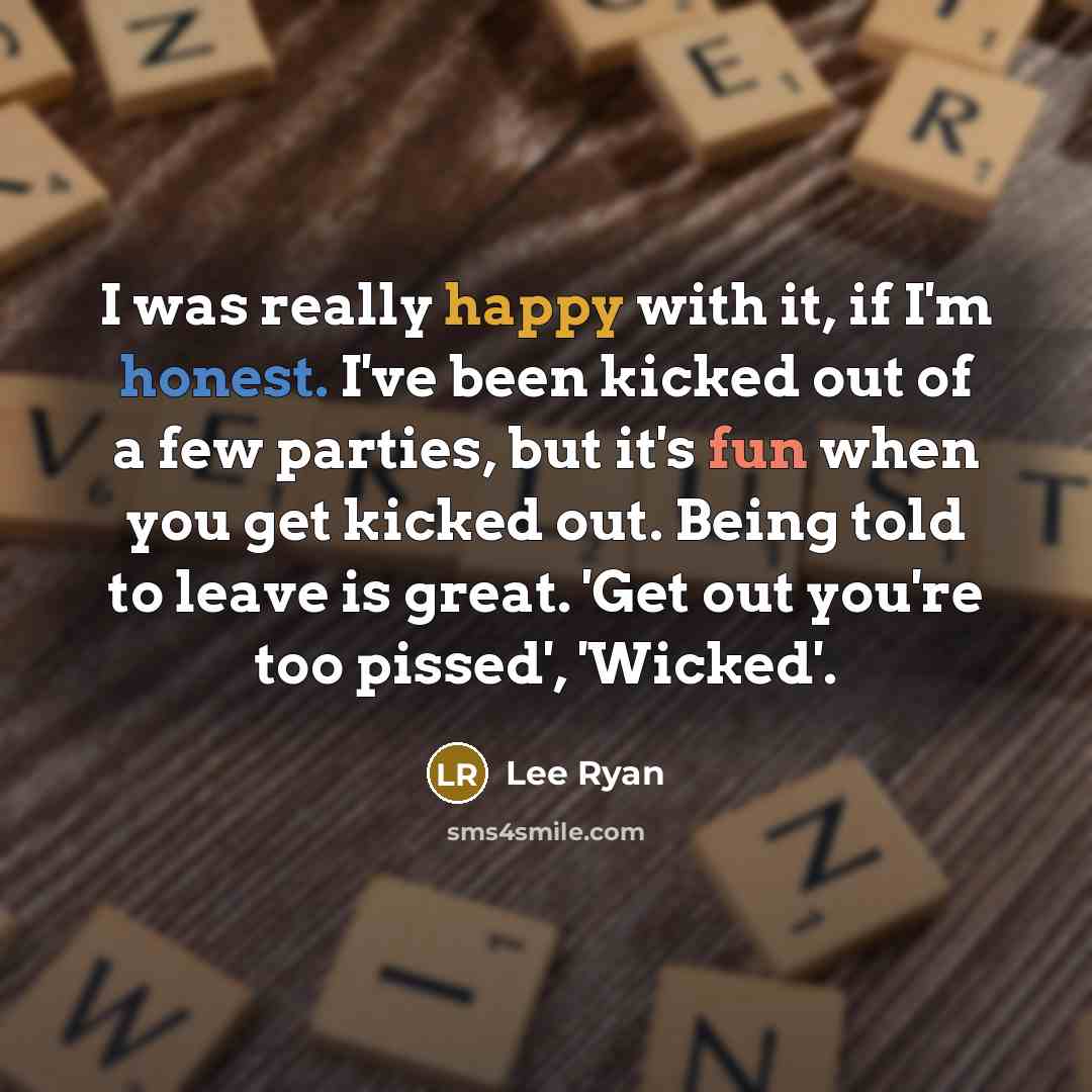 “I was really happy with it, if I'm honest. I've…” quote by Lee Ryan