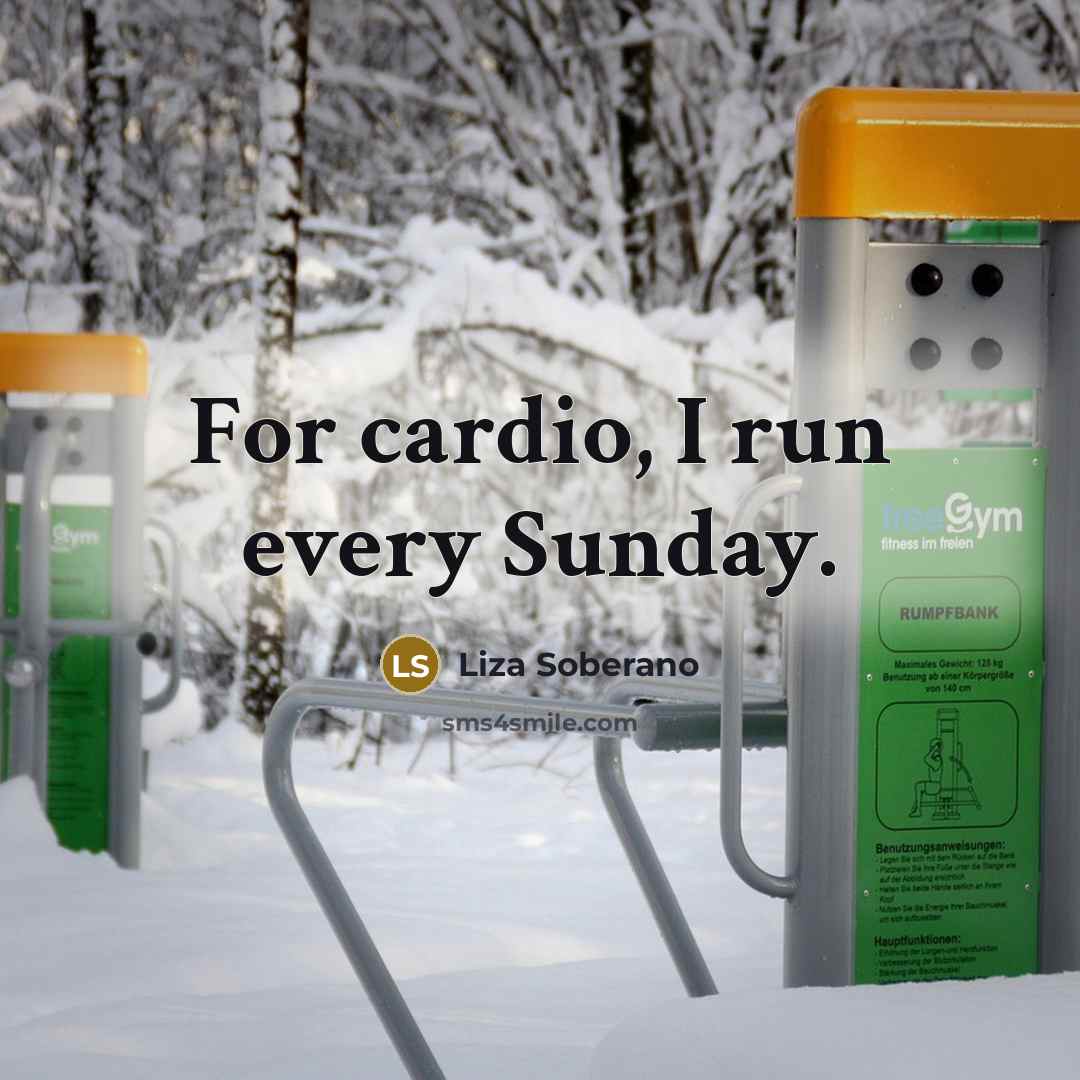 “For cardio, I run every Sunday.…” quote by Liza Soberano