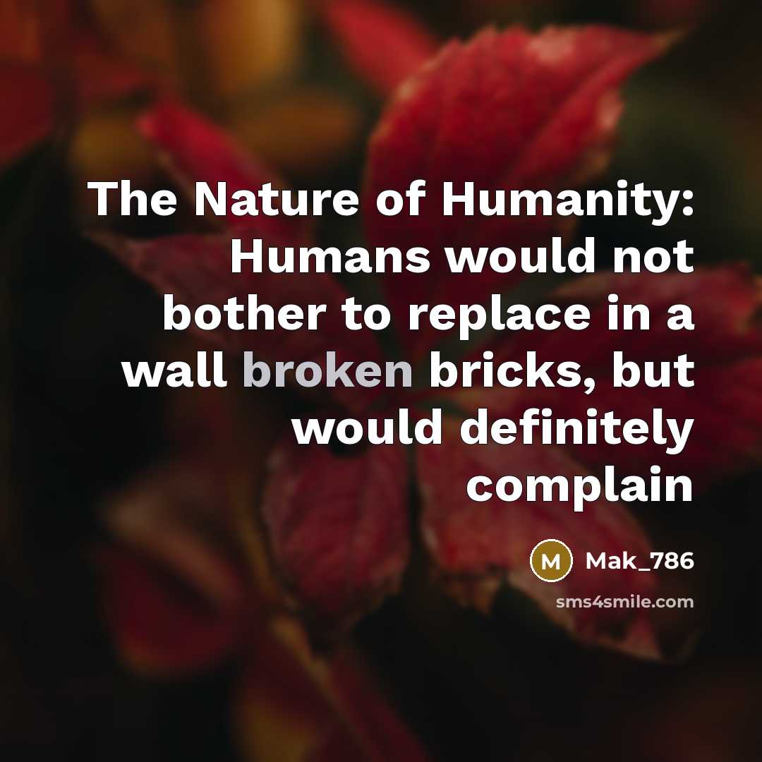 “The Nature of Humanity: Humans would not bother to replace…” quote by Mak_786
