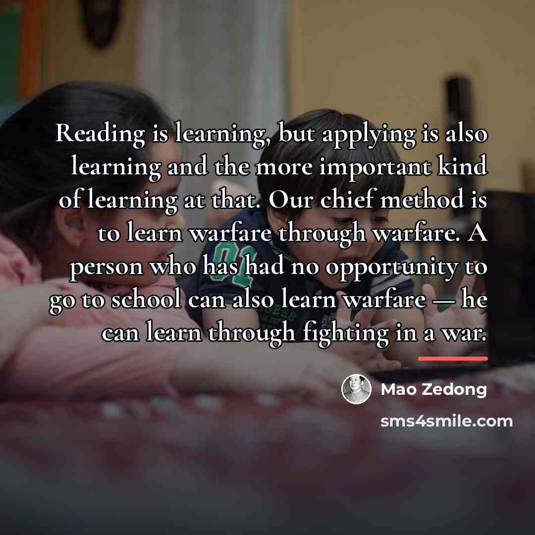“Reading is learning, but applying is also learning and the…” quote by Mao Zedong