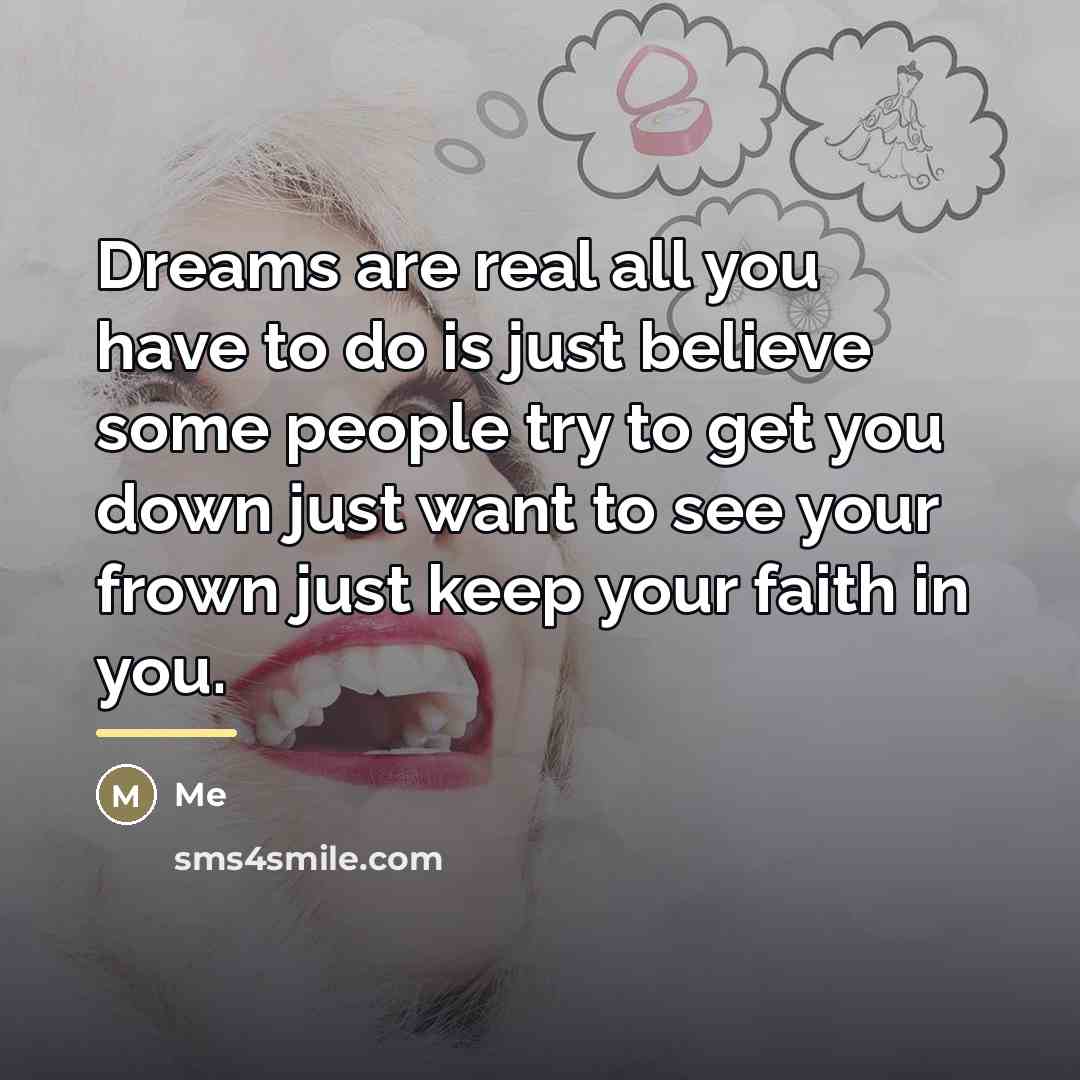 “Dreams are real all you have to do is just…” quote by Me