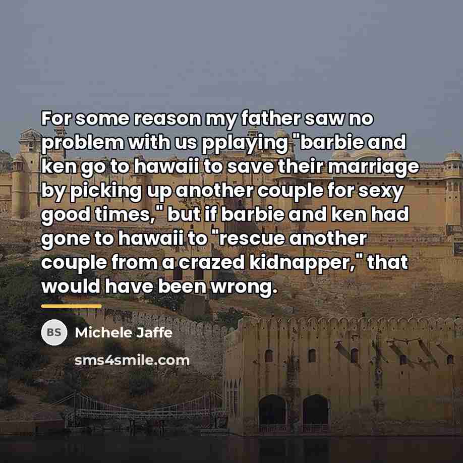 “For some reason my father saw no problem with us…” quote by Michele Jaffe