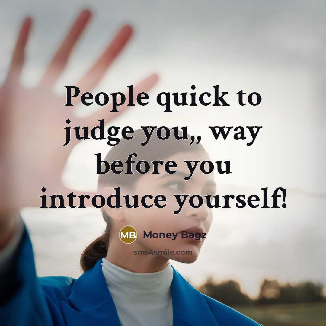 “People quick to judge you,, way before you introduce yourself!” quote by Money Bagz
