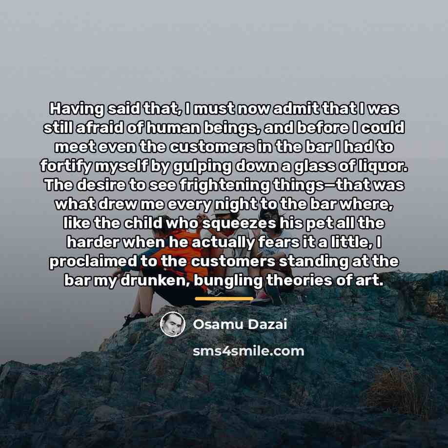 “Having said that, I must now admit that I was…” quote by Osamu Dazai