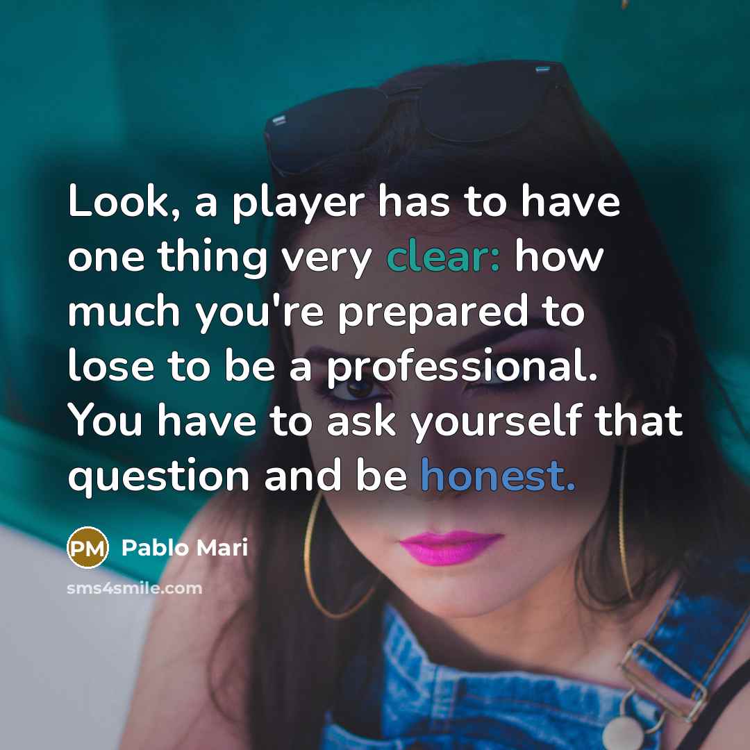 “Look, a player has to have one thing very clear:…” quote by Pablo Mari