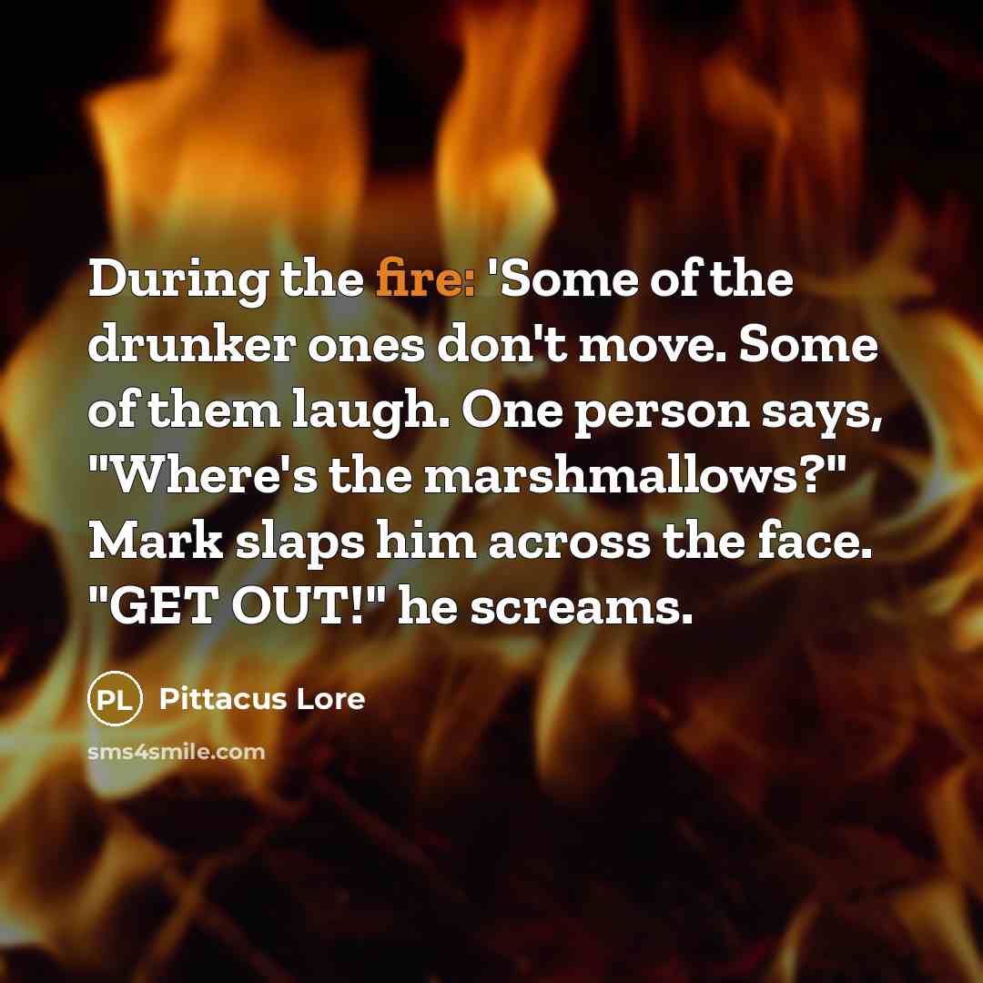 “During the fire: 'Some of the drunker ones don't move.…” quote by Pittacus Lore