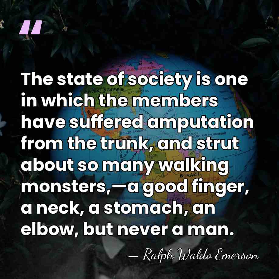 The state of society is one in which the members have suffered&hellip; - Ralph Waldo Emerson