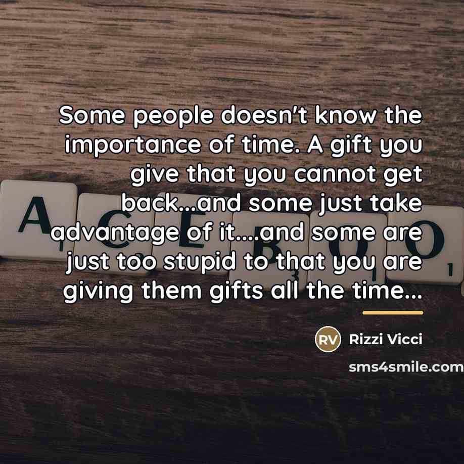 “Some people doesn't know the importance of time. A gift…” quote by Rizzi Vicci