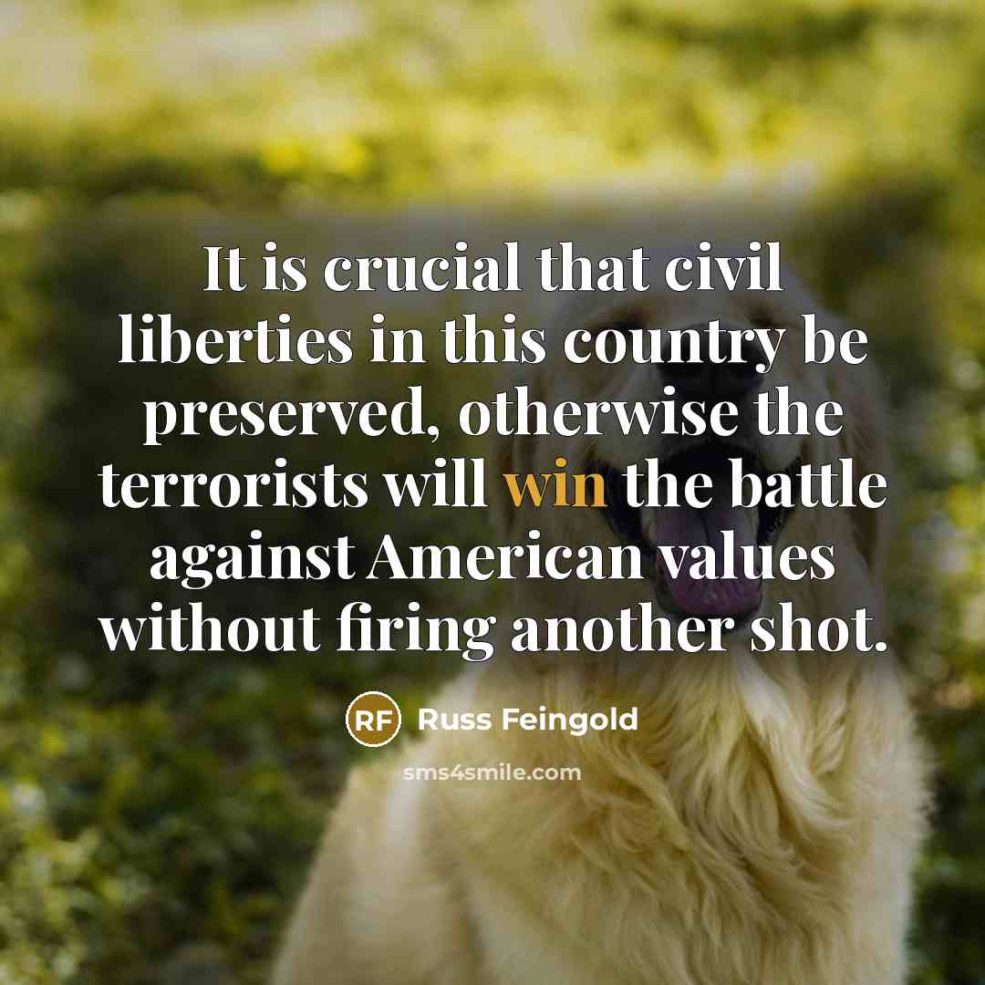 “It is crucial that civil liberties in this country be…” quote by Russ Feingold