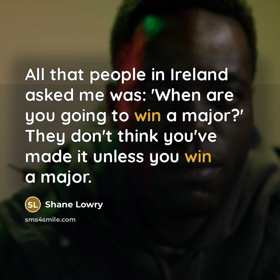 “All that people in Ireland asked me was: 'When are…” quote by Shane Lowry