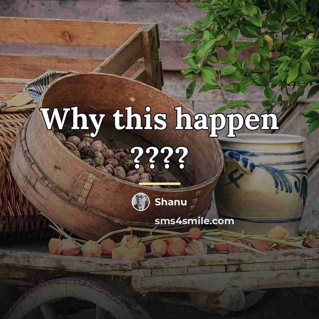 “Why this happen ????…” quote by Shanu