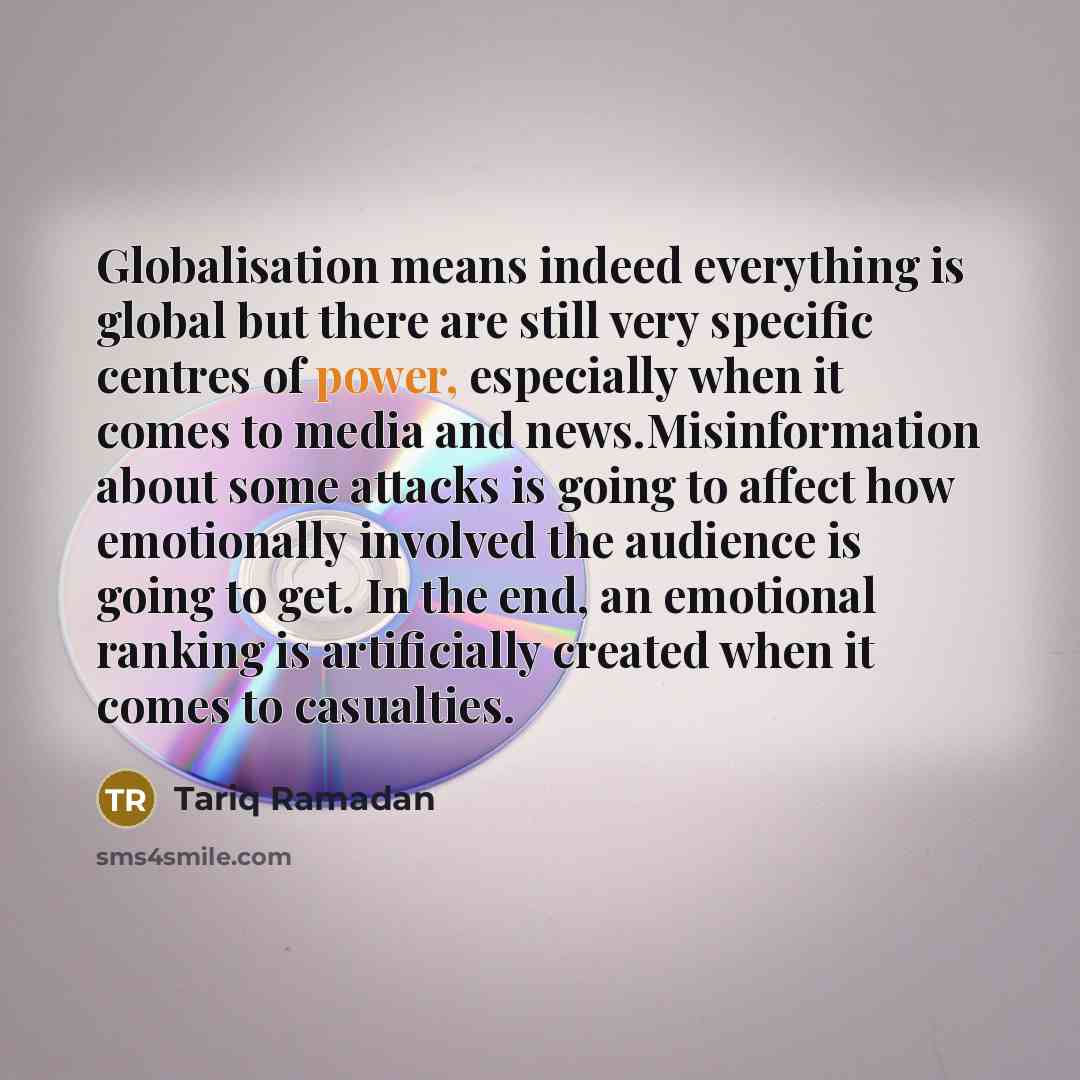 “Globalisation means indeed everything is global but there are still…” quote by Tariq Ramadan