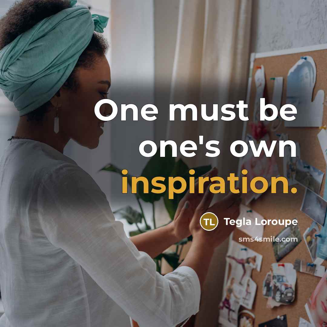 “One must be one's own inspiration.…” quote by Tegla Loroupe