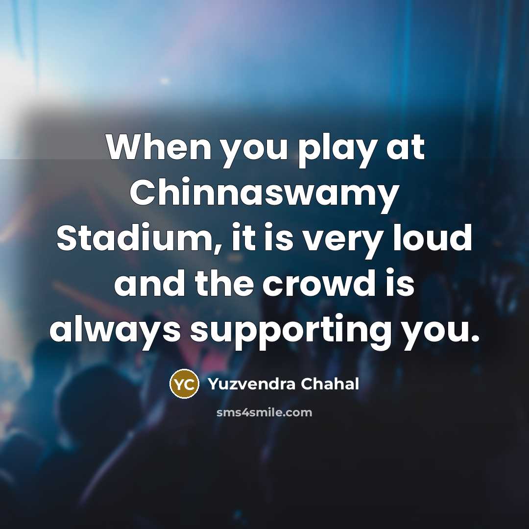 “When you play at Chinnaswamy Stadium, it is very loud…” quote by Yuzvendra Chahal