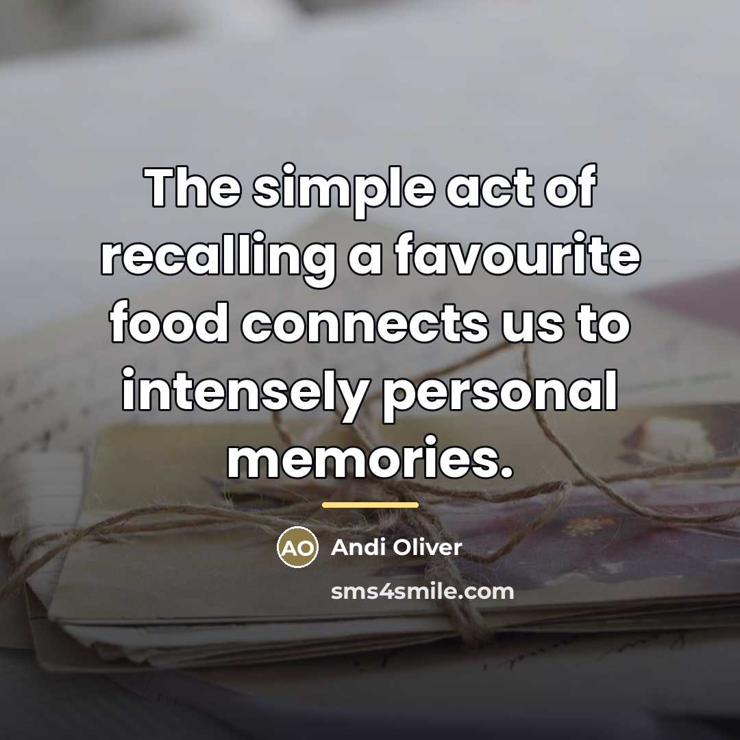 “The simple act of recalling a favourite food connects us…” quote by Andi Oliver