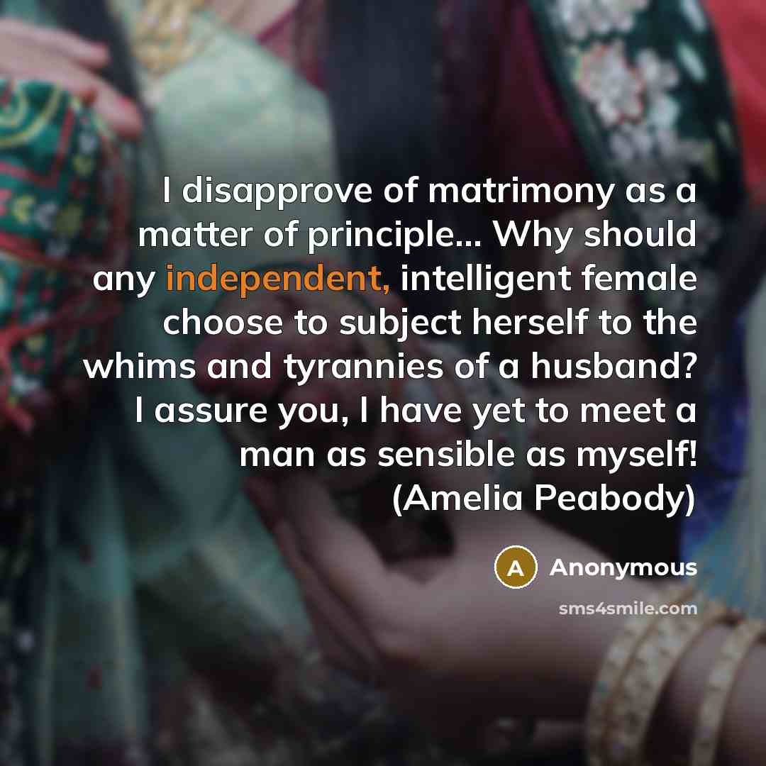 “I disapprove of matrimony as a matter of principle.... Why…” quote by Anonymous