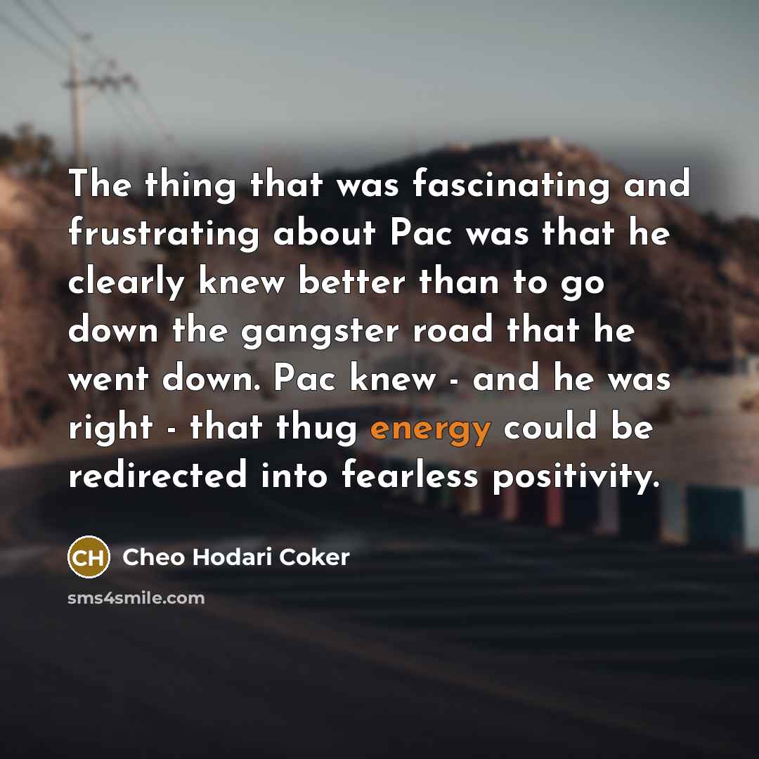 “The thing that was fascinating and frustrating about Pac was…” quote by Cheo Hodari Coker