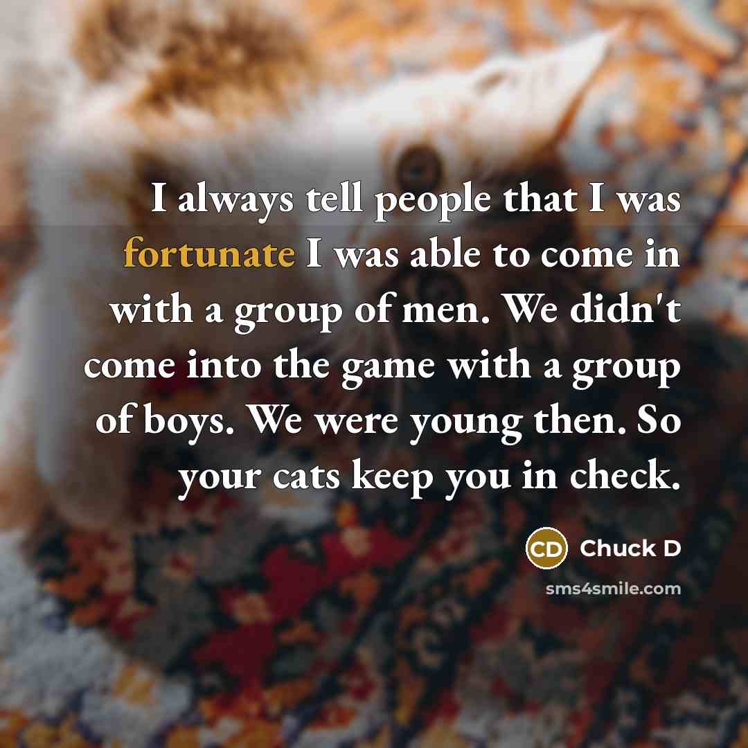 “I always tell people that I was fortunate I was…” quote by Chuck D