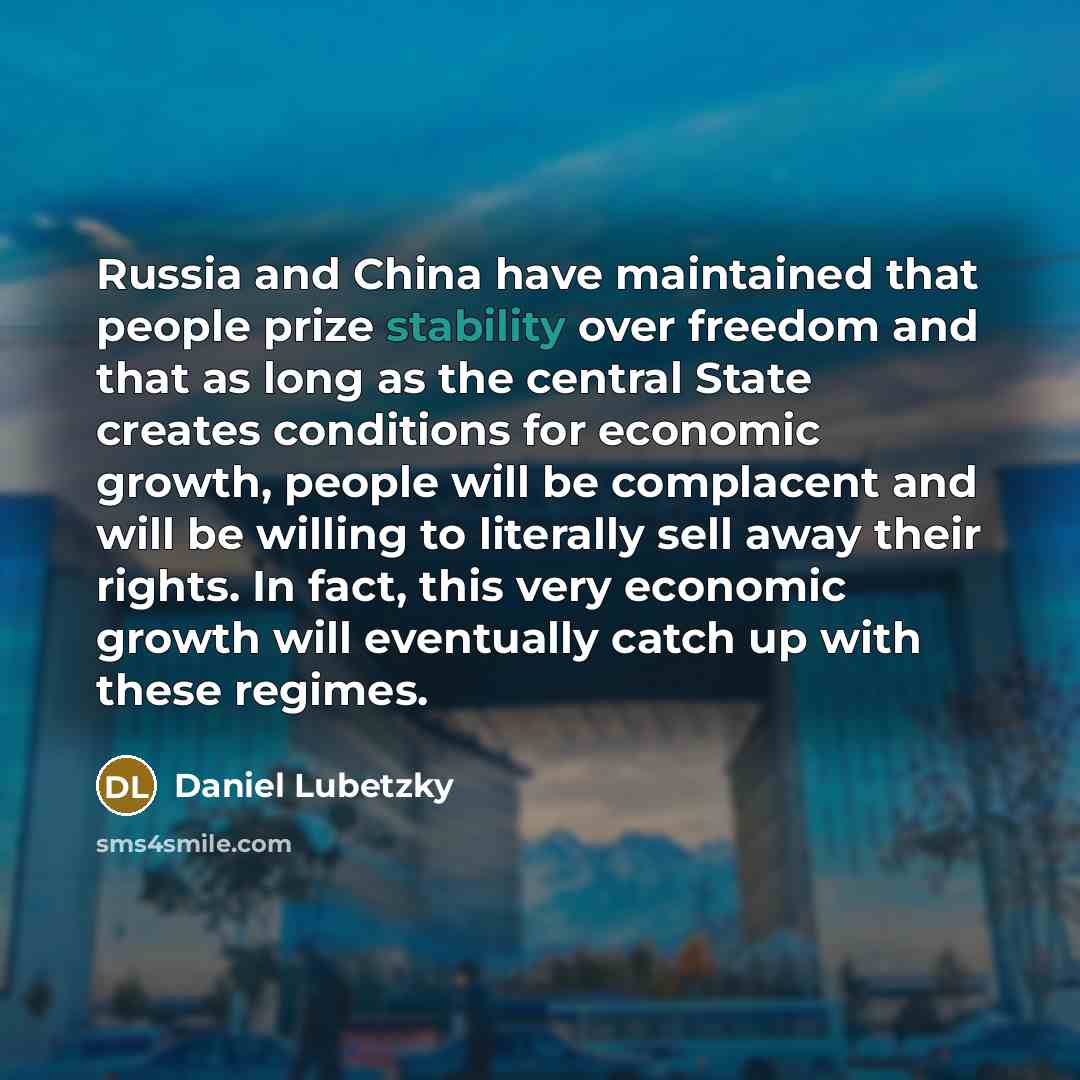 “Russia and China have maintained that people prize stability over…” quote by Daniel Lubetzky