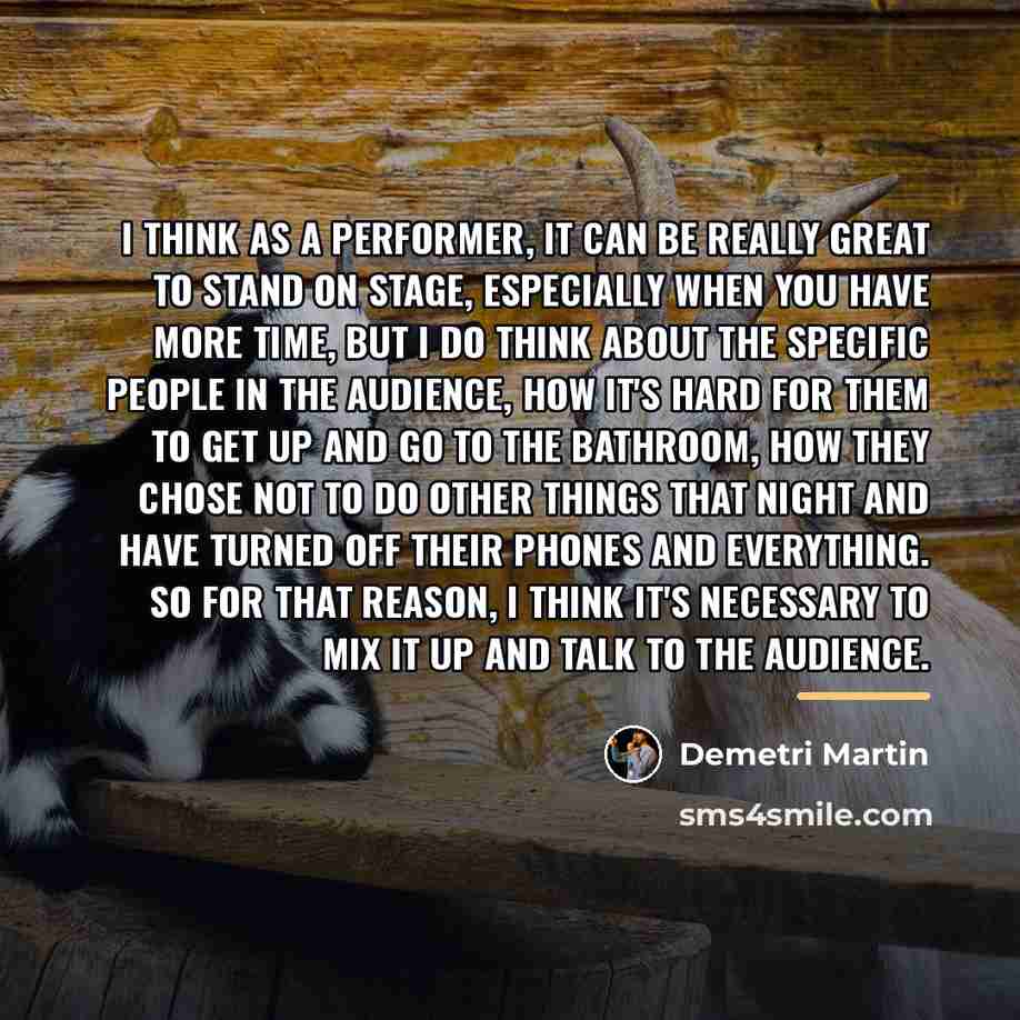 “I think as a performer, it can be really great…” quote by Demetri Martin