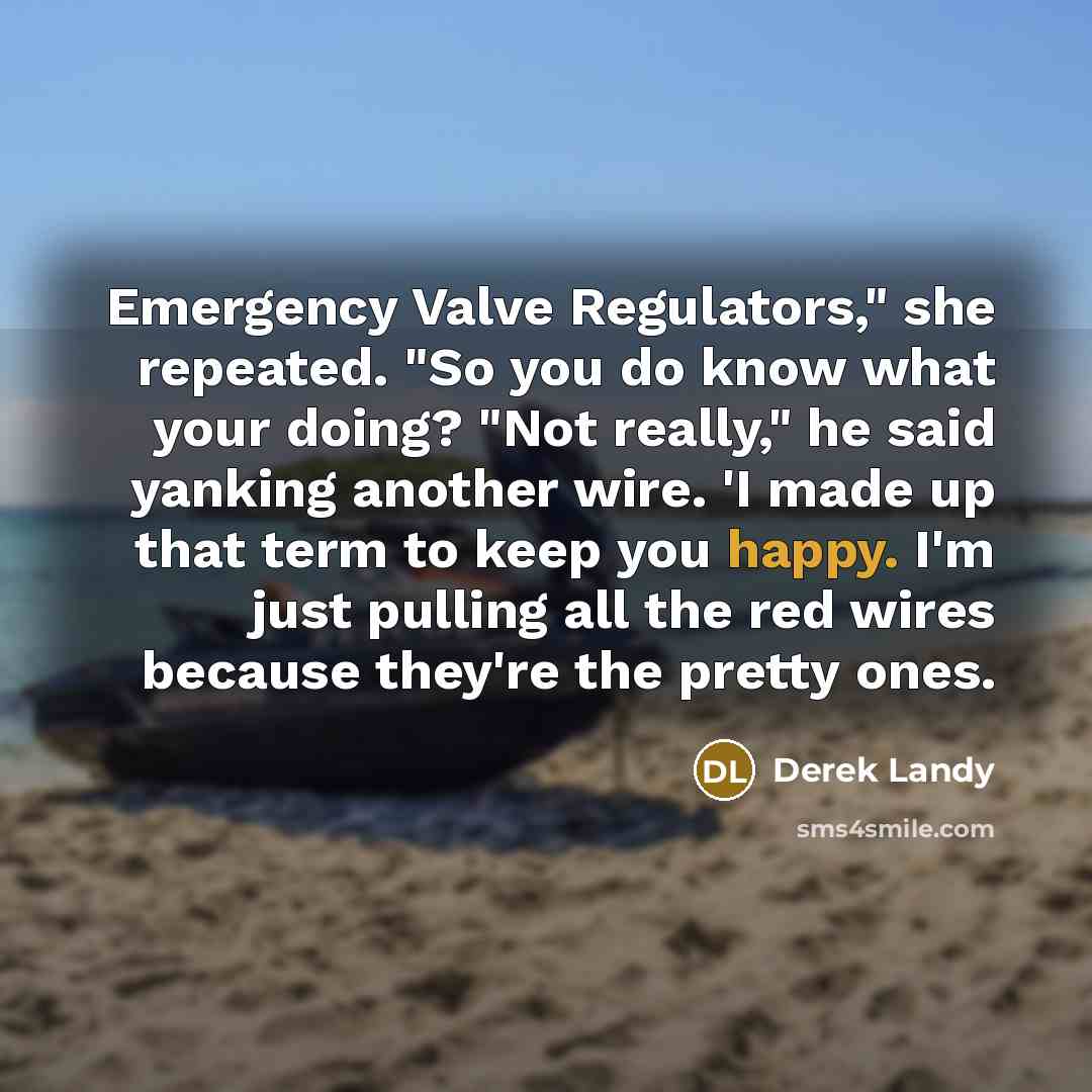 “Emergency Valve Regulators," she repeated. "So you do know what…” quote by Derek Landy