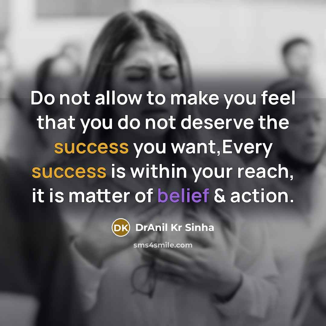 “Do not allow to make you feel that you do…” quote by DrAnil Kr Sinha