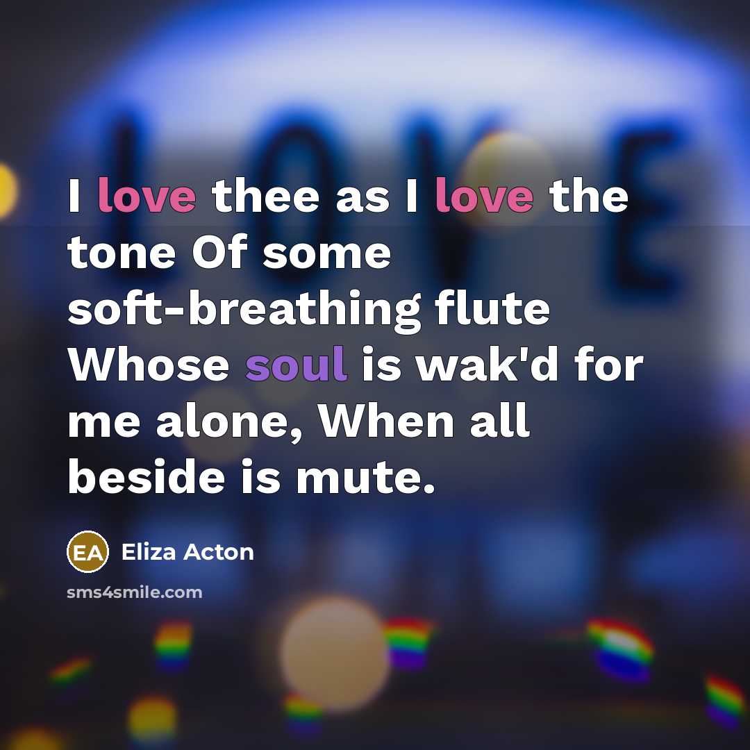 “I love thee as I love the tone Of some…” quote by Eliza Acton