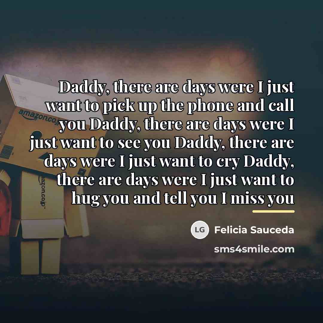 “Daddy, there are days were I just want to pick…” quote by Felicia Sauceda