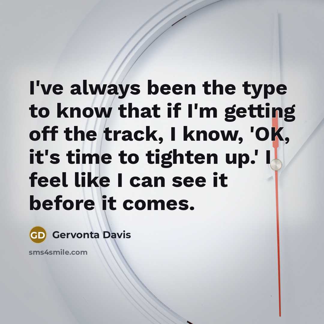 “I've always been the type to know that if I'm…” quote by Gervonta Davis