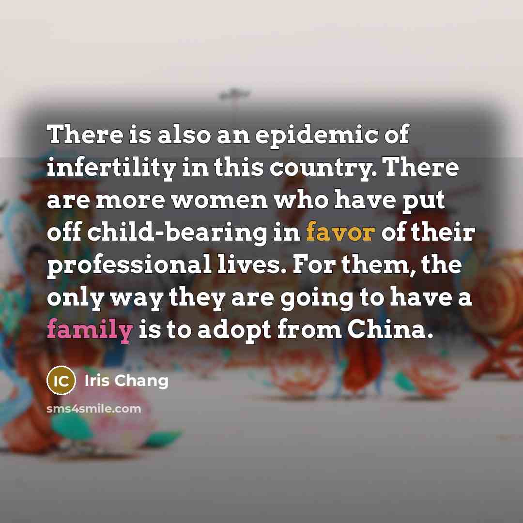 “There is also an epidemic of infertility in this country.…” quote by Iris Chang